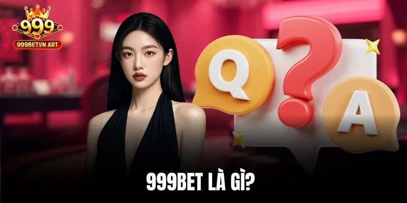 999bet là gì?