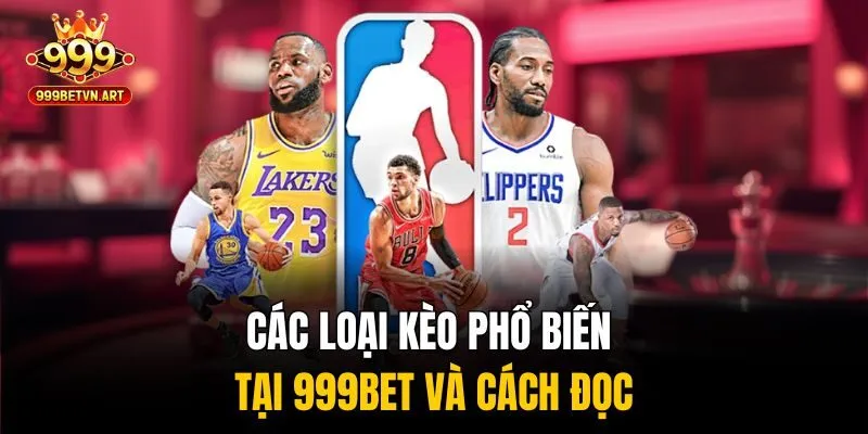 Các loại kèo phổ biến tại 999bet và cách đọc