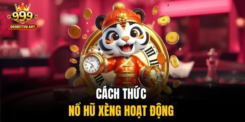 Cách thức nổ hũ xèng hoạt động