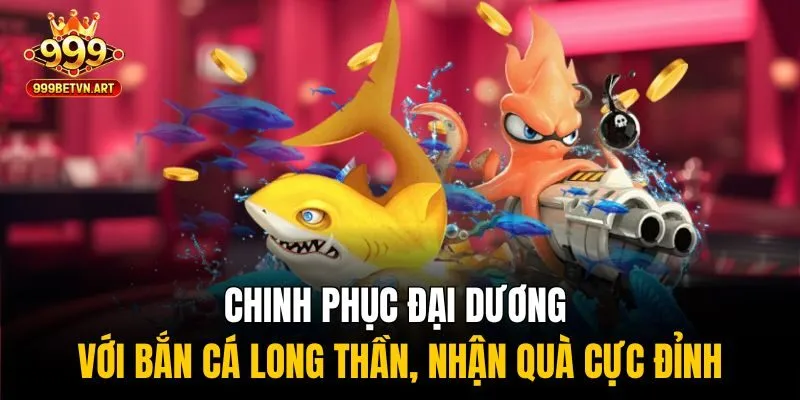Bắn cá long thần