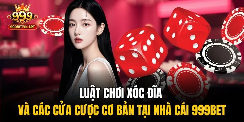 Luật chơi xóc đĩa và các cửa cược cơ bản tại nhà cái 999bet